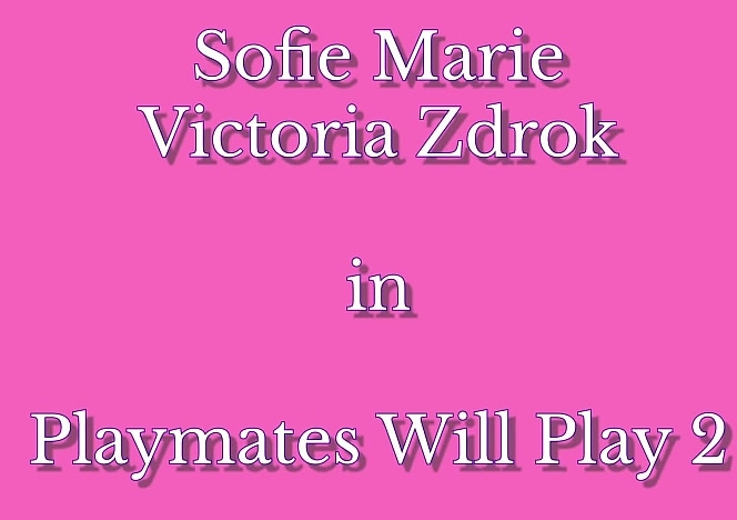 SofieMarieXXX/Playmates Will Play 2 Threesome